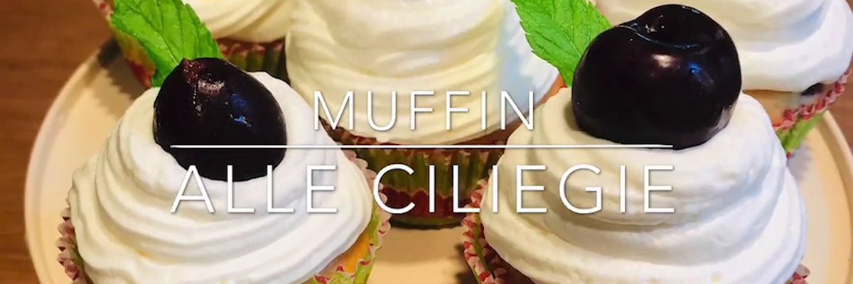 Cuciniamo insieme: muffin alle ciliegie