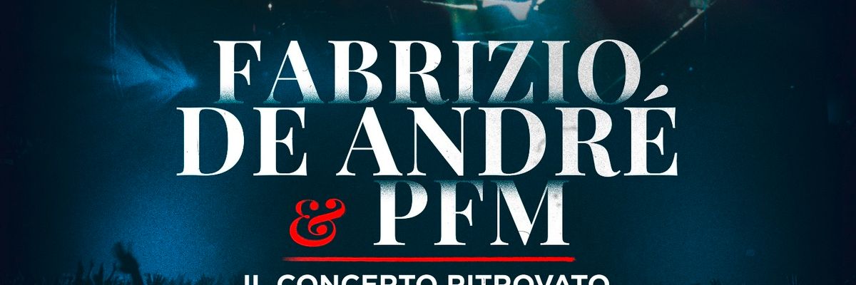 L'album del giorno: De André-Pfm il concerto ritrovato