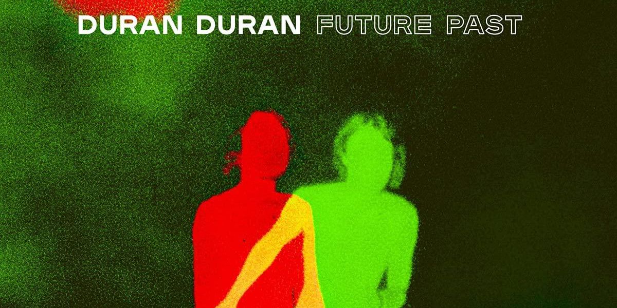 Future Past - Duran Duran 