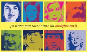 Gli inaffondabili . 30 icone pop raccontate da mollybrown.it di Silvia Andreoli, Anna Di Cagno, Marina Moioli, Luca Pollini
