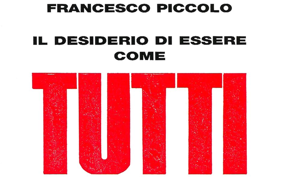 Francesco Piccolo, 'Il desiderio di essere come tutti' - La recensione