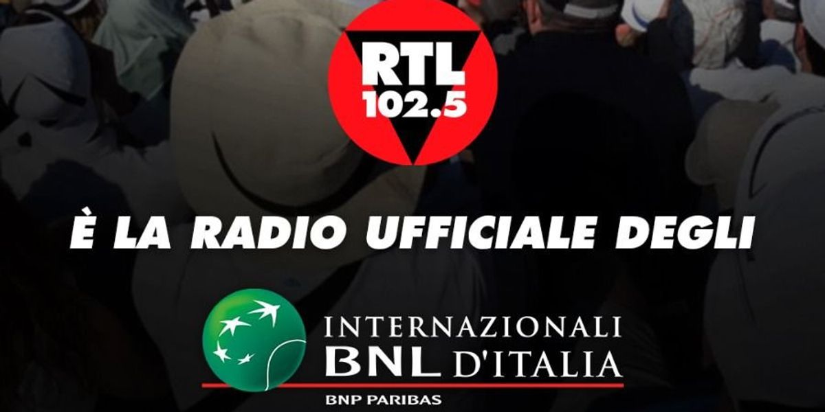 RTL 102.5 È LA RADIO UFFICIALE DELL’80ª EDIZIONE DEGLI INTERNAZIONALI BNL D’ITALIA
