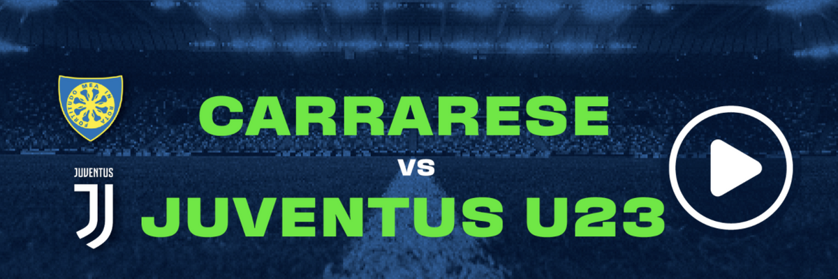 Guarda in diretta Carrarese - Juventus U23