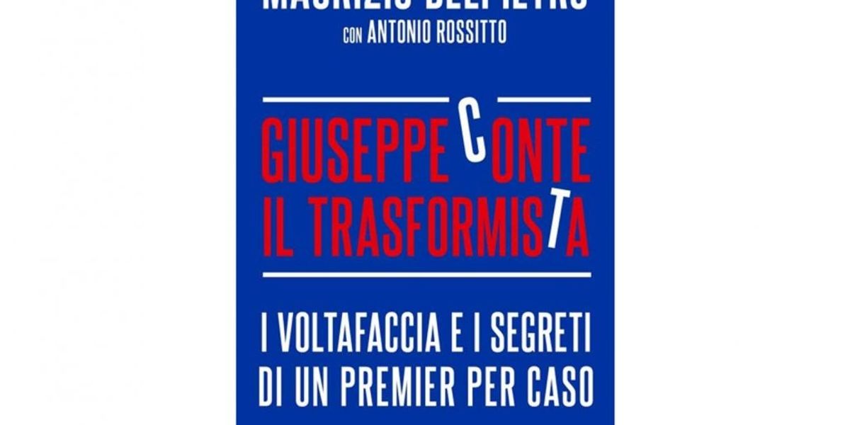 Conte, il "trasformista". Il libro di Maurizio Belpietro