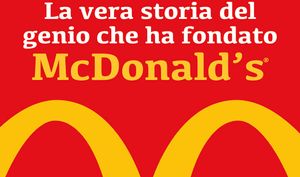 La vera storia del genio che ha fondato McDonald’s® di Ray A. Kroc 