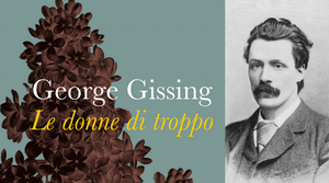 George Gissing, Le donne di troppo