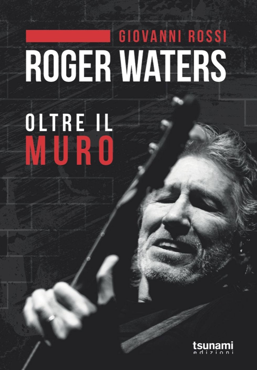 "Oltre il Muro", storia e storie di Roger Waters