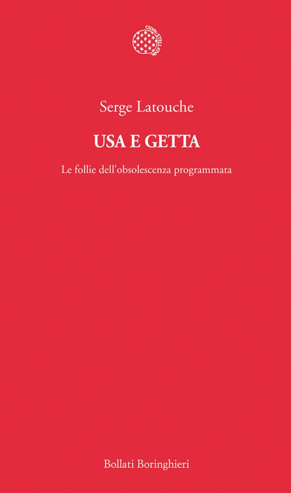 Serge Latouche, "Usa e getta": anatomia delle cose guaste