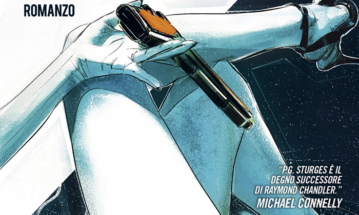“La scorciatoia” di P.G. Sturges. In anteprima, il libro d’esordio del nuovo Raymond Chandler “La scorciatoia” di P.G. Sturges. In anteprima, il libro d’esordio del nuovo Raymond Chandler