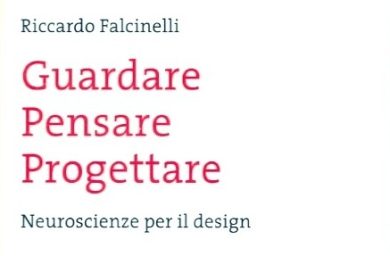 Guardare, pensare, progettare. Neuroscienze per il design