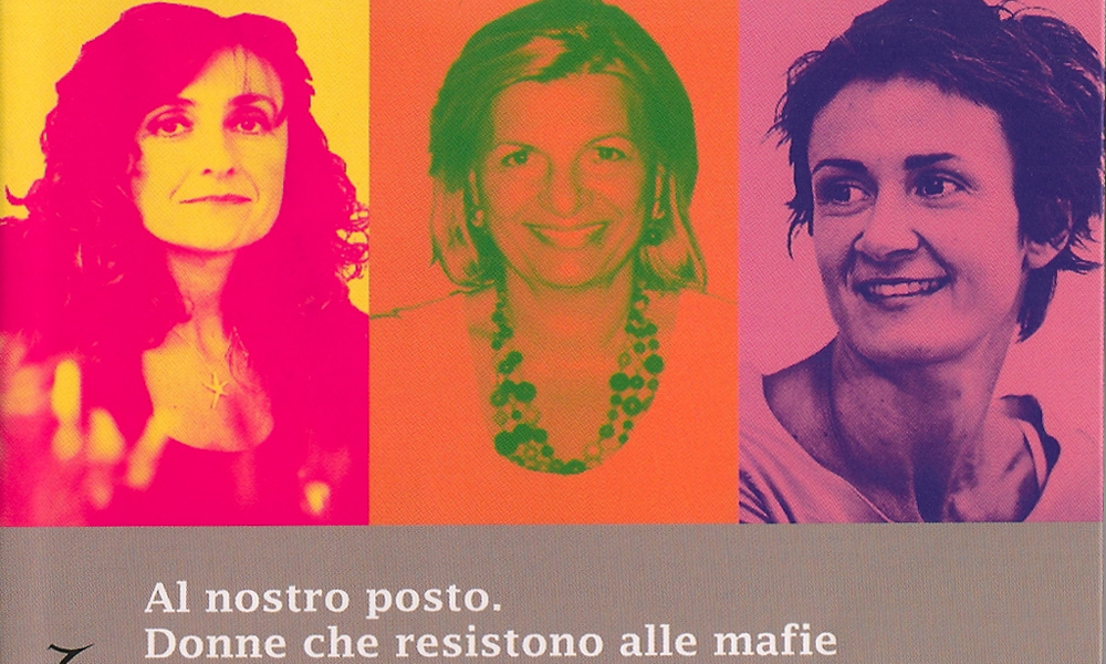 Al nostro posto. Donne che resistono alle mafie Al nostro posto. Donne che resistono alle mafie