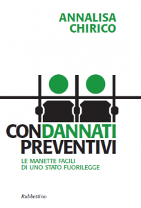 “ConDANNATI preventivi”: Se il carcere preventivo è abuso