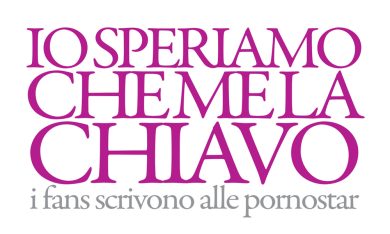 ‘Io speriamo che me la chiavo’: quando i fans scrivono alle pornostar