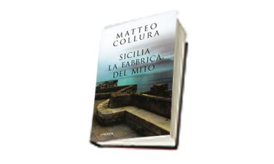 “Sicilia. La fabbrica del mito” di Matteo Collura