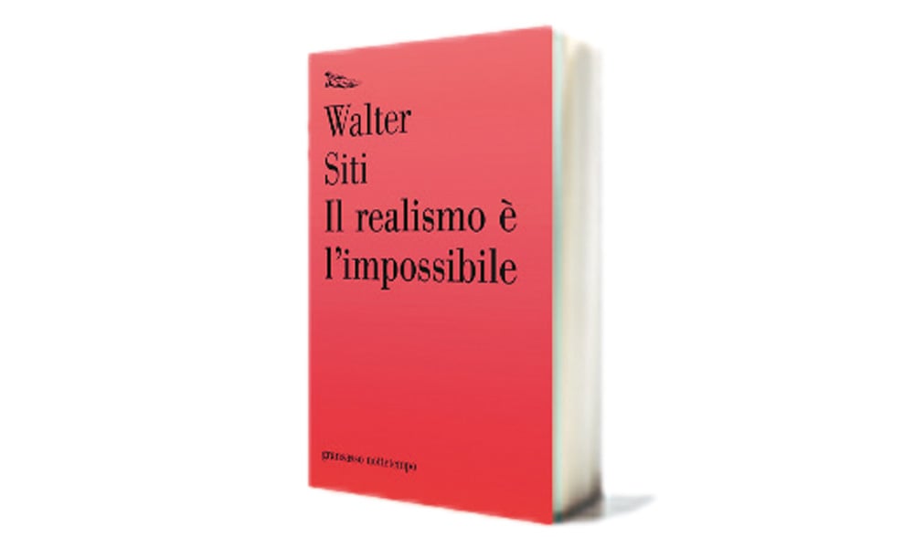 “Il realismo è impossibile” di Walter Siti “Il realismo è impossibile” di Walter Siti