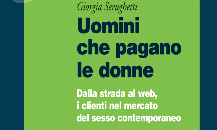 “Uomini che pagano le donne” di Giorgia Serughetti “Uomini che pagano le donne” di Giorgia Serughetti