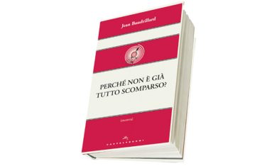 “Perché non è già tutto scomparso?” di Jean Baudrillard