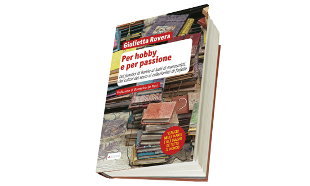 “Per hobby e per passione” di Giulietta Rovera “Per hobby e per passione” di Giulietta Rovera