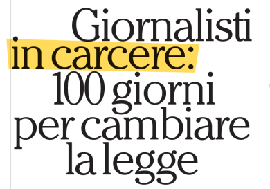 Giornalisti in carcere: 100 giorni per cambiare la legge