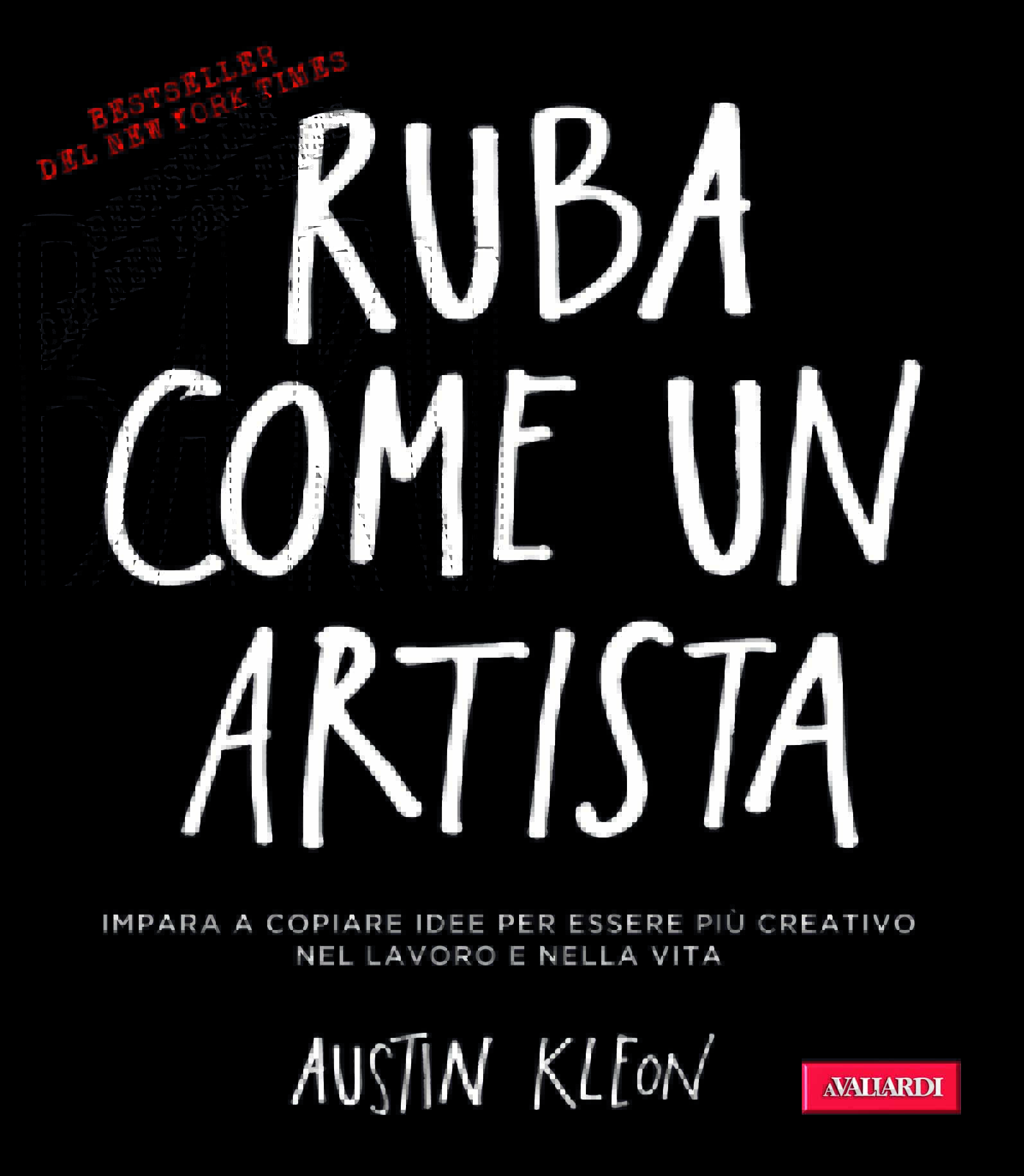 Austin Kleon, Ruba come un artista Austin Kleon, Ruba come un artista