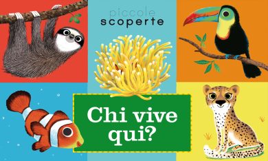 Piccole scoperte per piccoli curiosi: ‘Chi vive qui?’, ‘Cosa diventerò?’, ‘Chi è come me?’