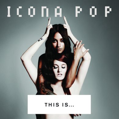 Icona Pop: esce il primo album – la recensione