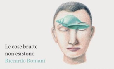 Riccardo Romani, Le cose brutte non esistono