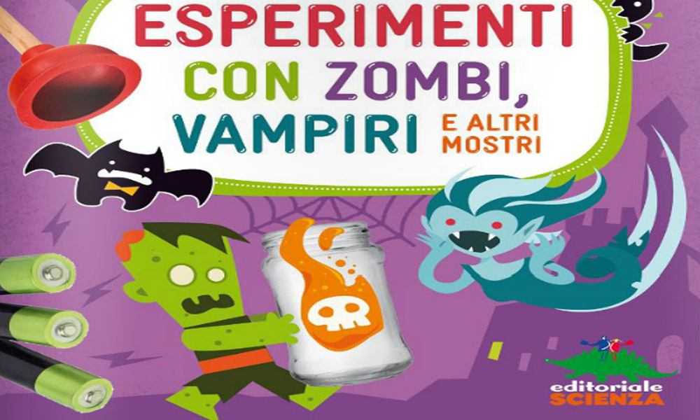 “Esperimenti con zombi, vampiri e altri mostri” per Halloween e non solo “Esperimenti con zombi, vampiri e altri mostri” per Halloween e non solo