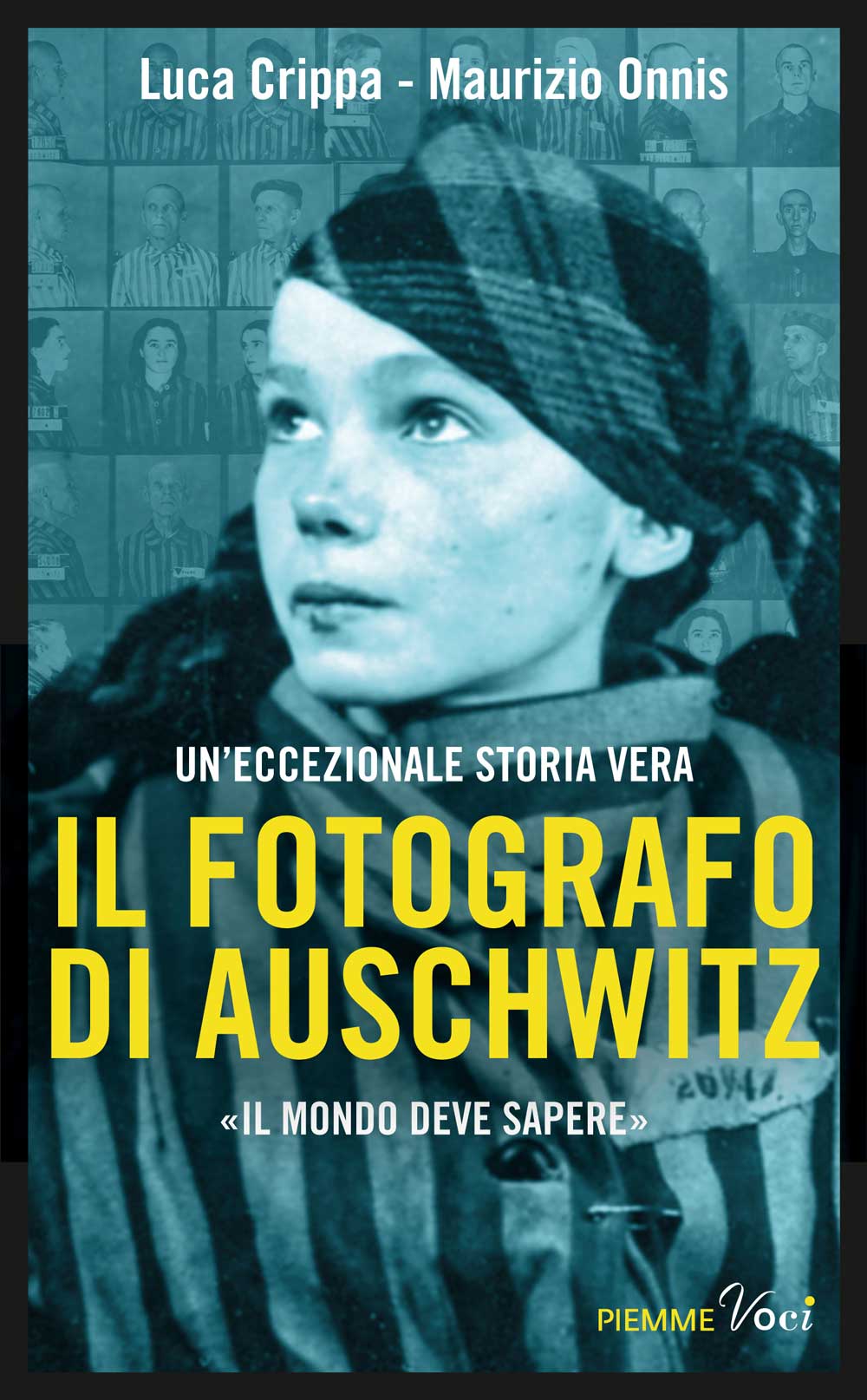 Luca Crippa e Maurizio Omnis: Il fotografo di Auschwitz Luca Crippa e Maurizio Omnis: Il fotografo di Auschwitz