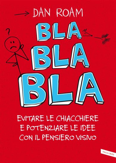 Bla Bla Bla di Dan Roam