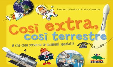 “Così extra, così terrestre”: le missioni spaziali spiegate ai bambini