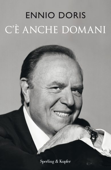 C’è anche domani, il libro autobiografia di Ennio Doris