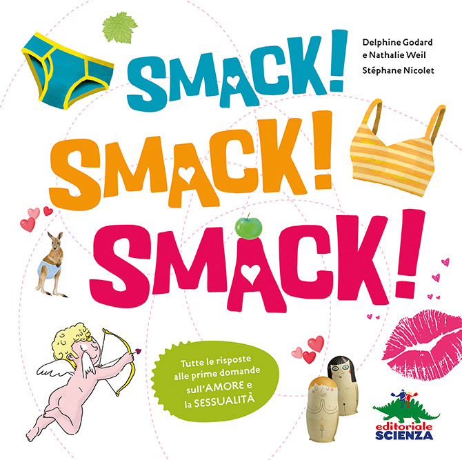 ‘Smack! Smack! Smack!’, amore e sessualità raccontate ai ragazzi ‘Smack! Smack! Smack!’, amore e sessualità raccontate ai ragazzi