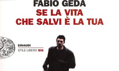 Fabio Geda, ‘Se la vita che salvi è la tua’ – La recensione