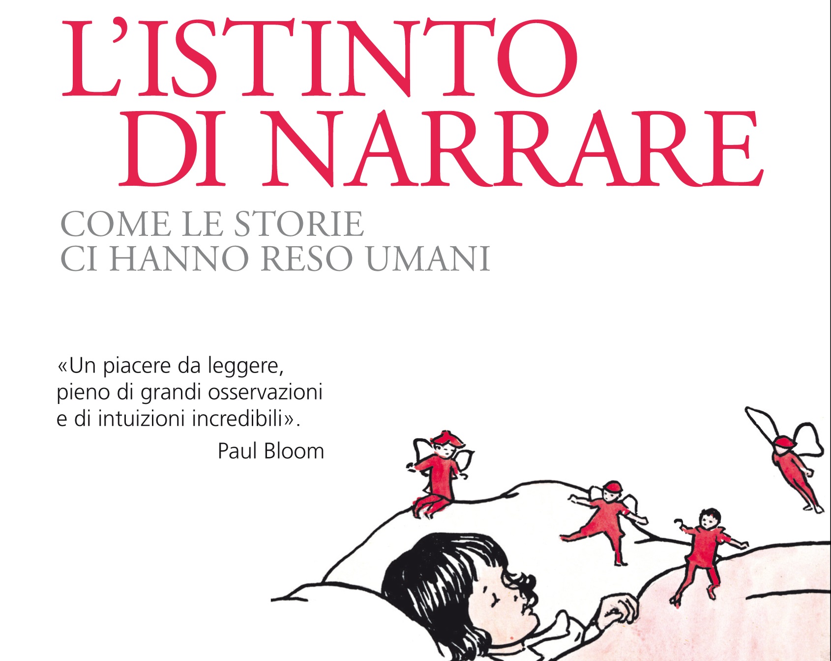 L’istinto di narrare. Come le storie ci hanno reso umani