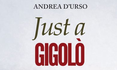 Nuovi autori da scoprire: Andrea D’Urso con ‘Just a gigolò’