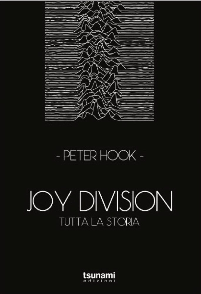 I Joy Division, secondo Peter Hook I Joy Division, secondo Peter Hook