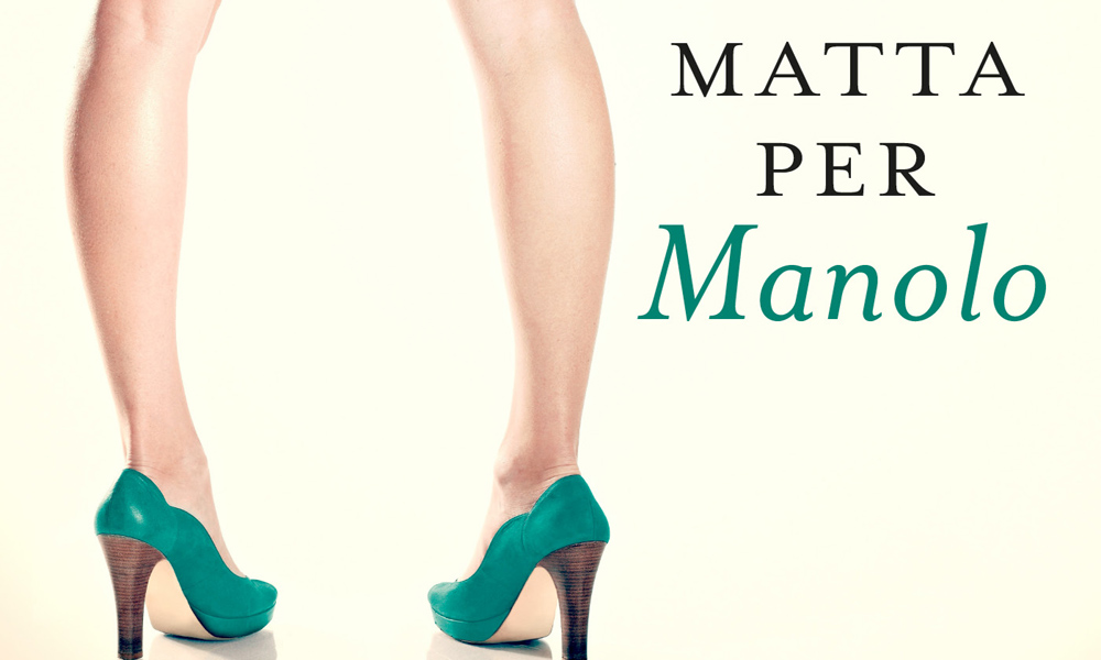 ‘Matta per Manolo’ di Bea Buozzi. Il primo libro de Il club dei tacchi a spillo ‘Matta per Manolo’ di Bea Buozzi. Il primo libro de Il club dei tacchi a spillo