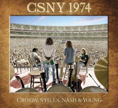 Esce “CSNY 1974”, il leggendario live album di Crosby, Stills, Nash & Young