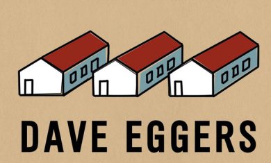 Dave Eggers e il suo nuovo romanzo arrabbiato