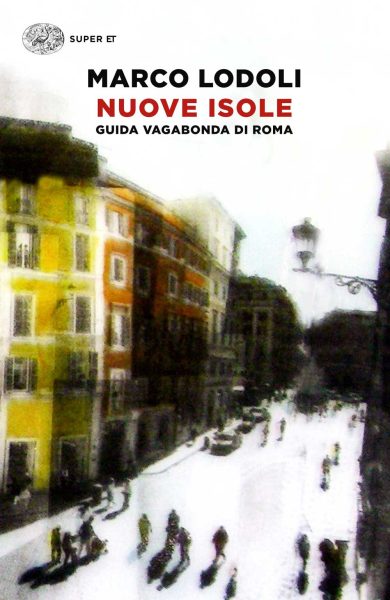 Marco Lodoli: la Roma da scoprire
