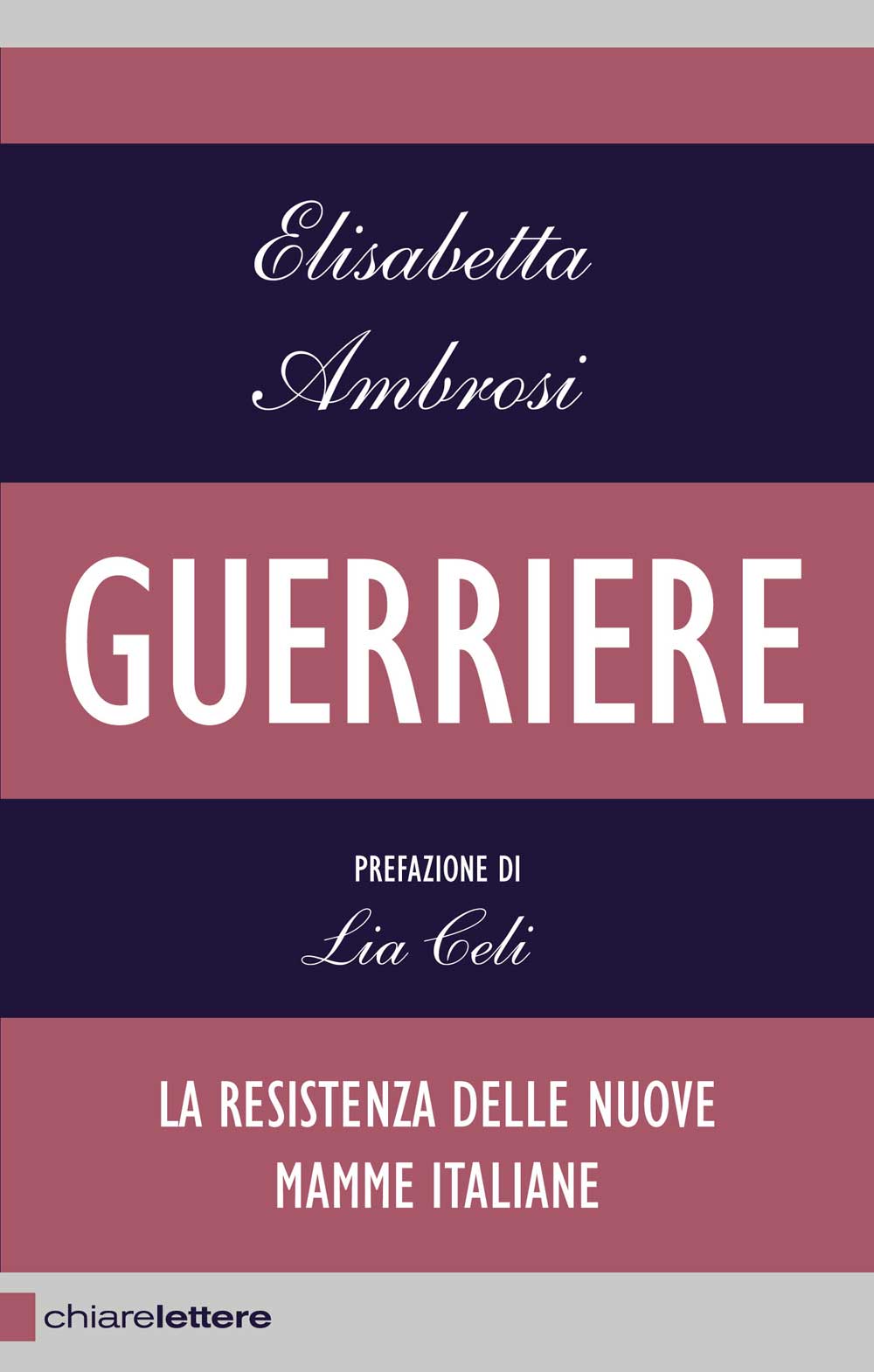 Elisabetta Ambrosi, “Guerriere”: la resistenza delle nuove mamme Elisabetta Ambrosi, “Guerriere”: la resistenza delle nuove mamme