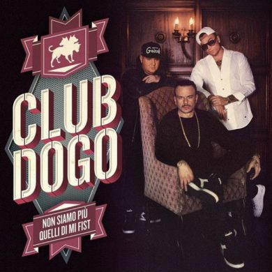 Club Dogo: esce “Non siamo più quelli di “Mi Fist”