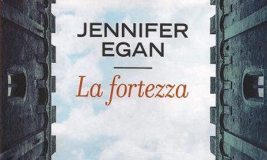 Jennifer Egan, ‘La fortezza’ – La recensione