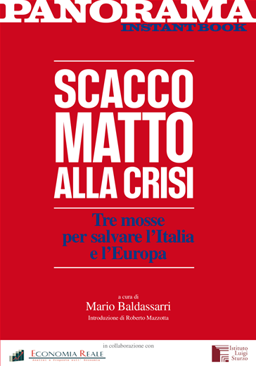 Scacco matto alla crisi. Tre mosse per salvare l’Italia e l’Europa – Instant book