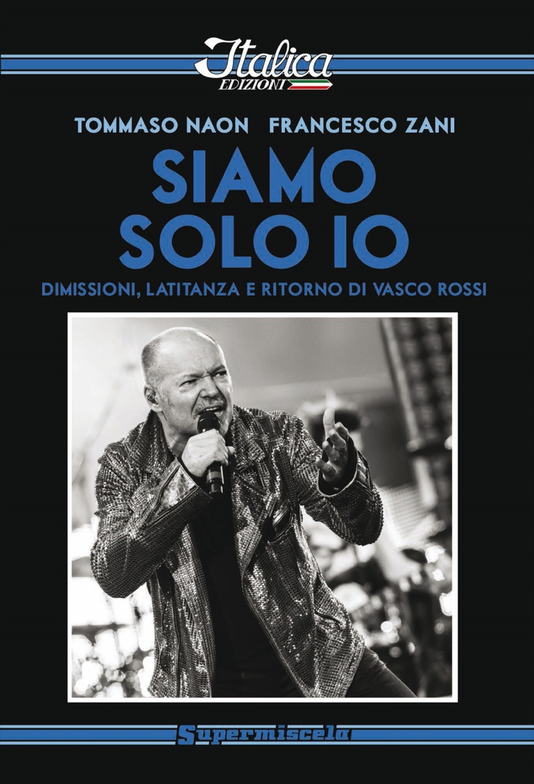 “Siamo solo Io”, storia e storie di Vasco Rossi “Siamo solo Io”, storia e storie di Vasco Rossi