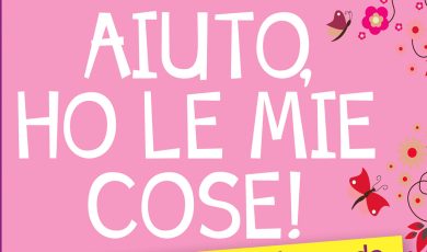 ‘Aiuto, ho le mie cose!’ di Laura Brugnoli e Barbara Monti