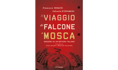 I misteri dell’ultimo viaggio di Falcone a Mosca