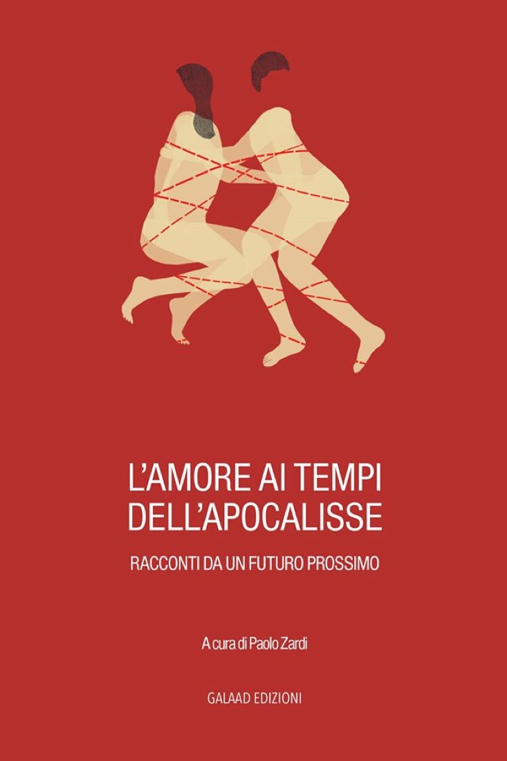 L’amore ai tempi dell’apocalisse. I racconti di 22 scrittori