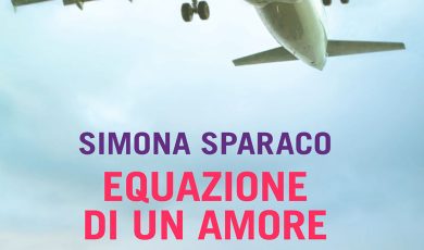 ‘Equazione di un amore’ di Simona Sparaco. La recensione